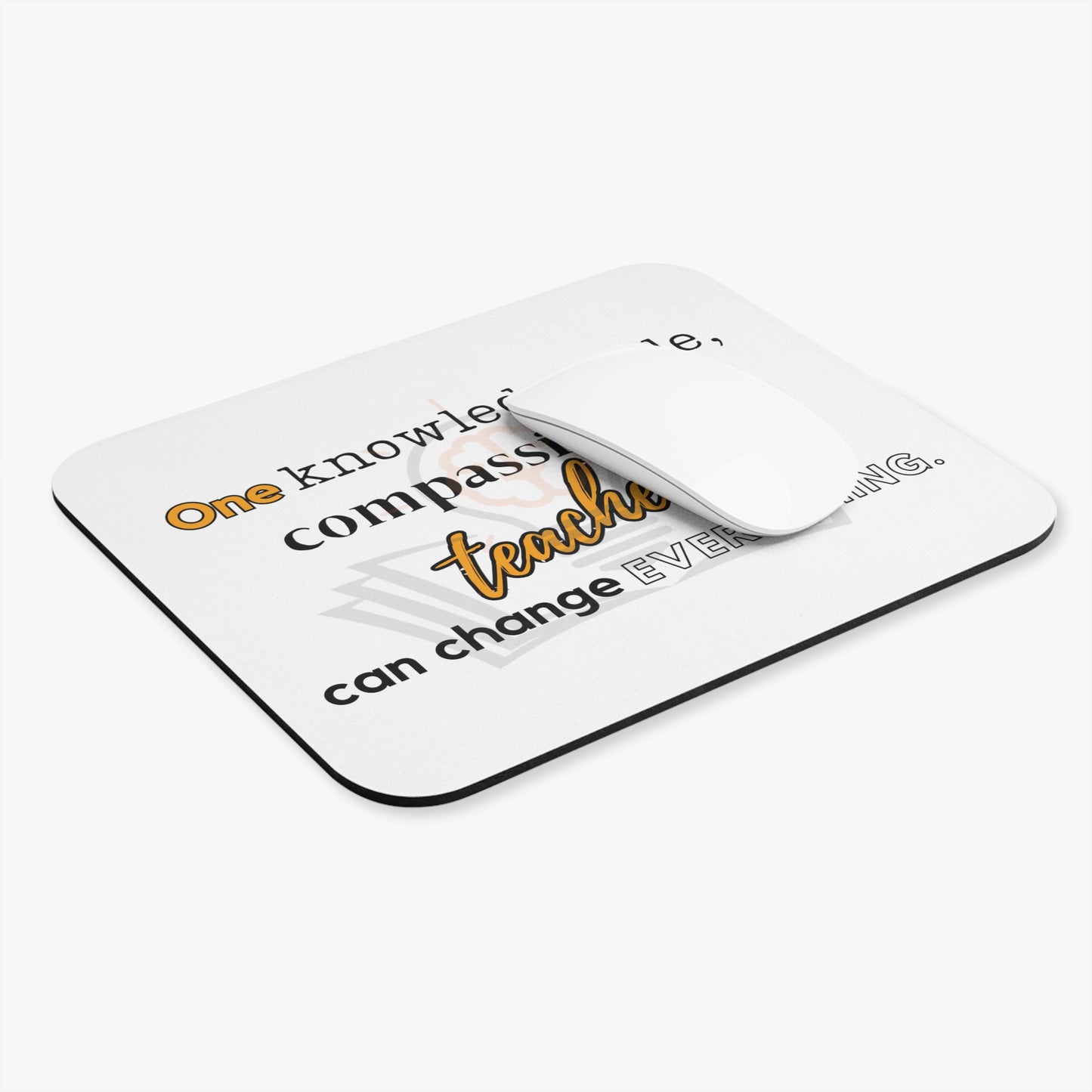 One Knowledgeable, Compassionate Teacher... Mouse Pad