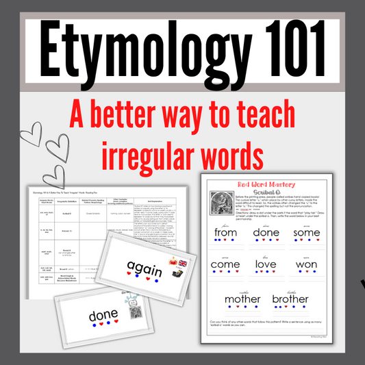 Etymology 101- A Better Way to Teach Irregular Words